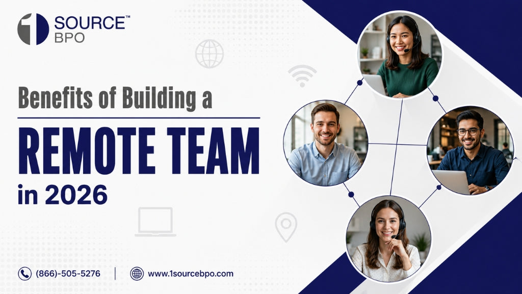 Benefits of Building a Remote Team in 2026 | 1Source BPO