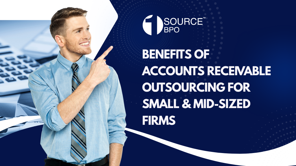 Top Benefits of Accounts Receivable Outsourcing for Small & Mid-Sized Firms