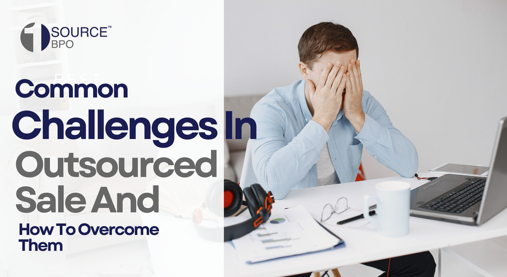 Common Challenges In Outsourced Sales And How To Overcome Them