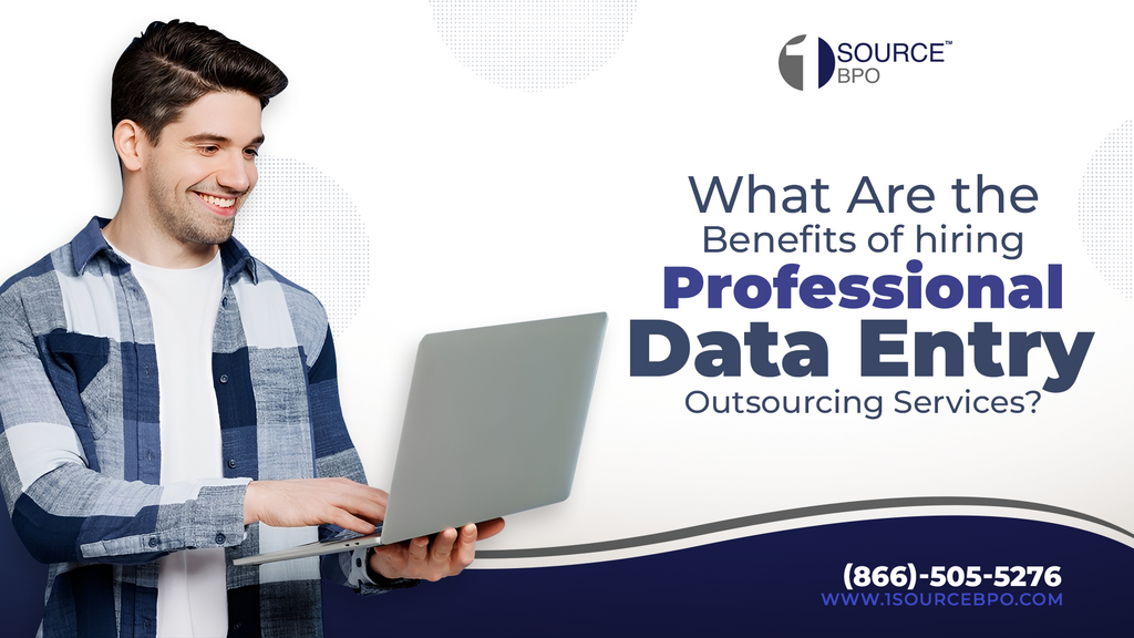 What Are the Benefits of Hiring Professional Data Entry Outsourcing Services