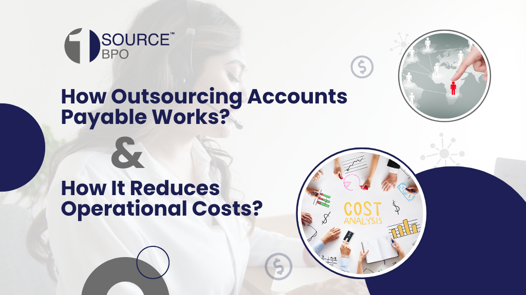 How Outsourcing Accounts Payable Works and How It Reduces Operational Costs