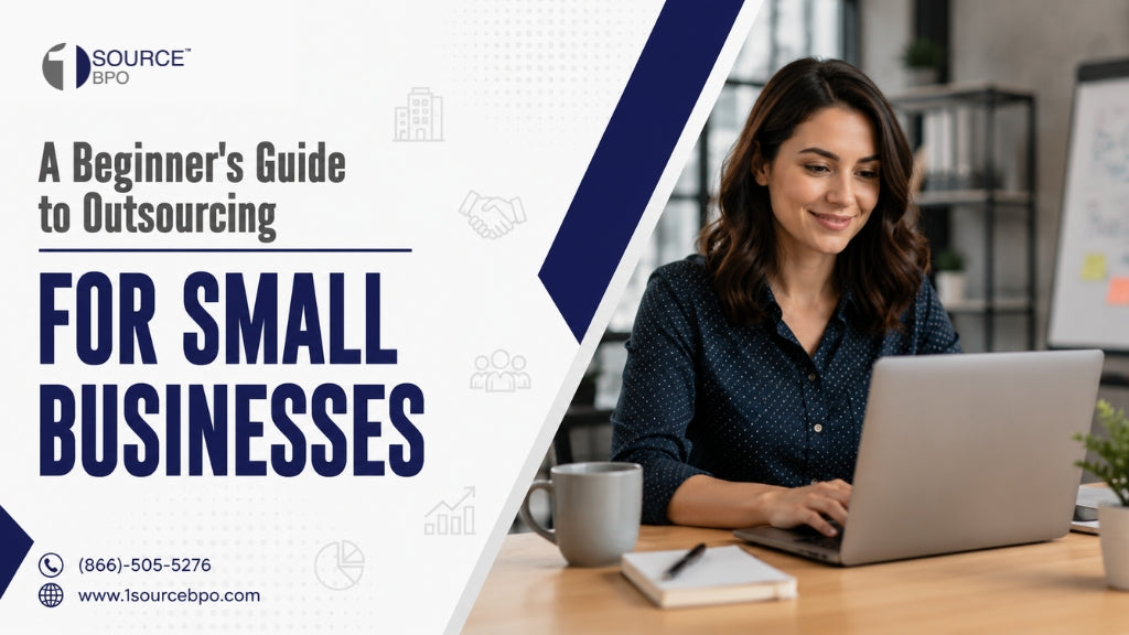 A Beginner's Guide to Outsourcing for Small Business | 1Source BPO