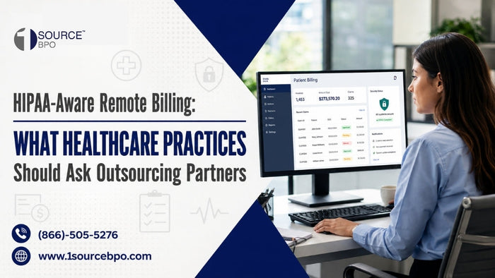 HIPAA-Aware Remote Billing: What Healthcare Practices Should Ask Outsourcing Partners