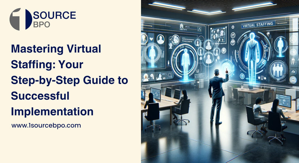 Mastering Virtual Staffing: Your Step-by-Step Guide to Successful Implementation