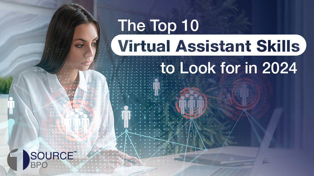 The Top 10 Virtual Assistant Skills to Look for in 2024