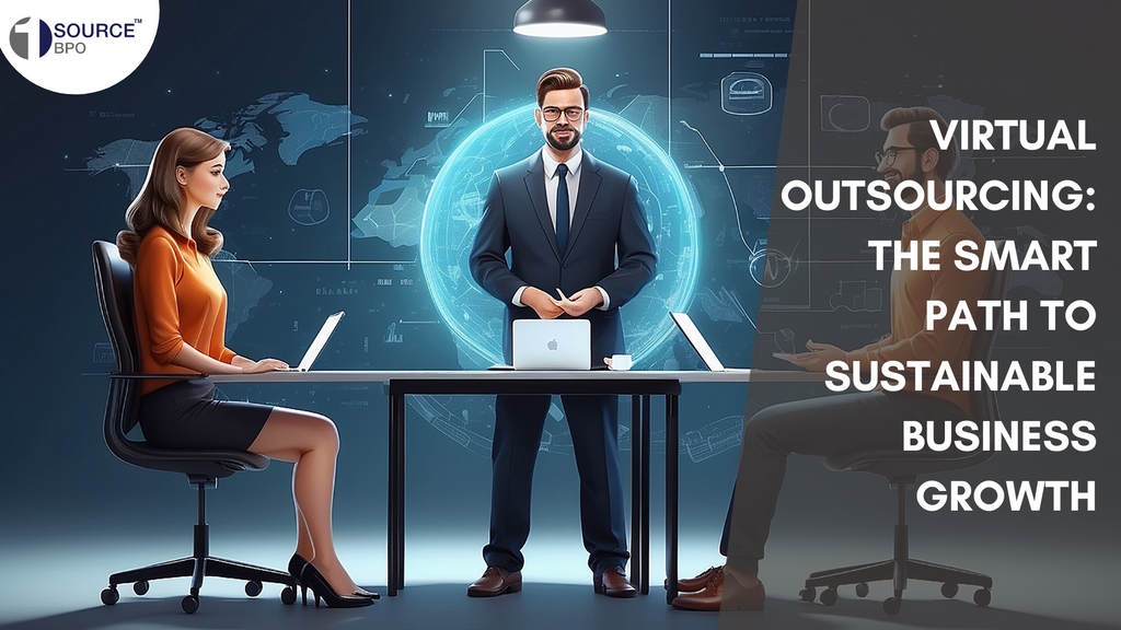 Virtual Outsourcing: The Smart Path to Sustainable Business Growth
